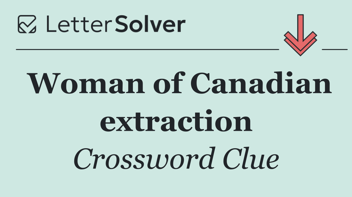 Woman of Canadian extraction