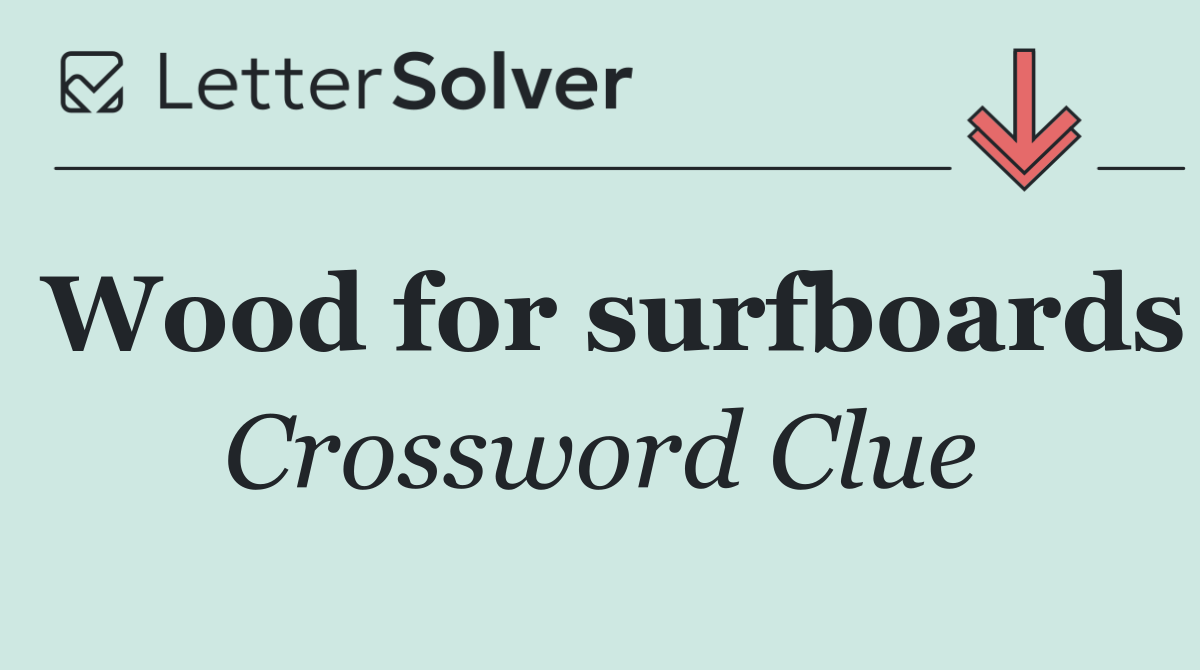 Wood for surfboards
