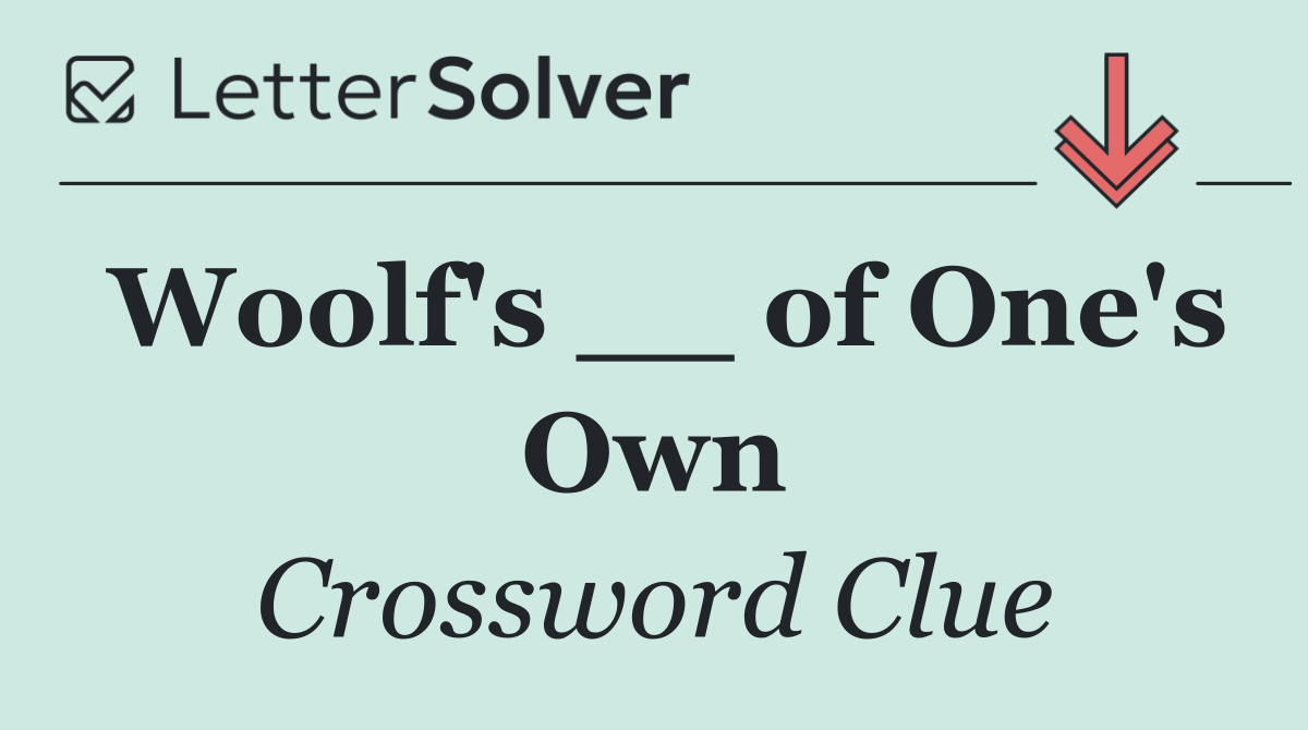 Woolf's __ of One's Own