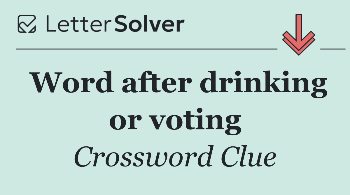 Word after drinking or voting