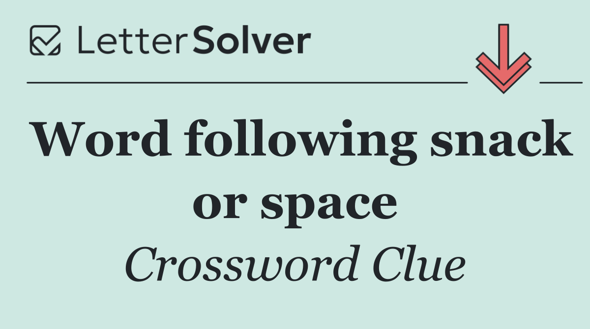 Word following snack or space