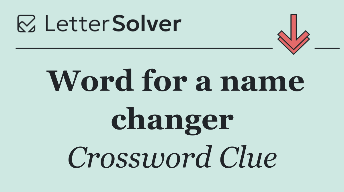 Word for a name changer