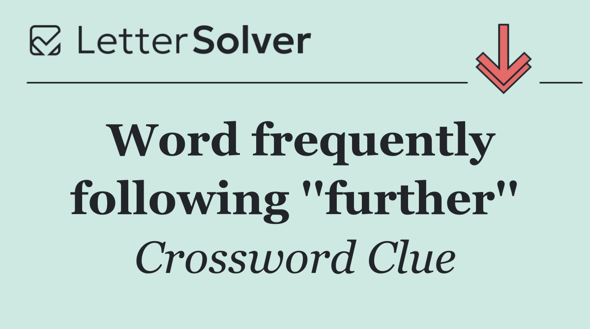 Word frequently following ''further''