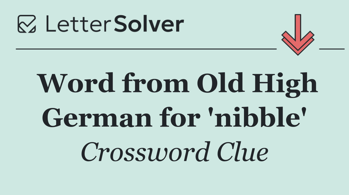 Word from Old High German for 'nibble'