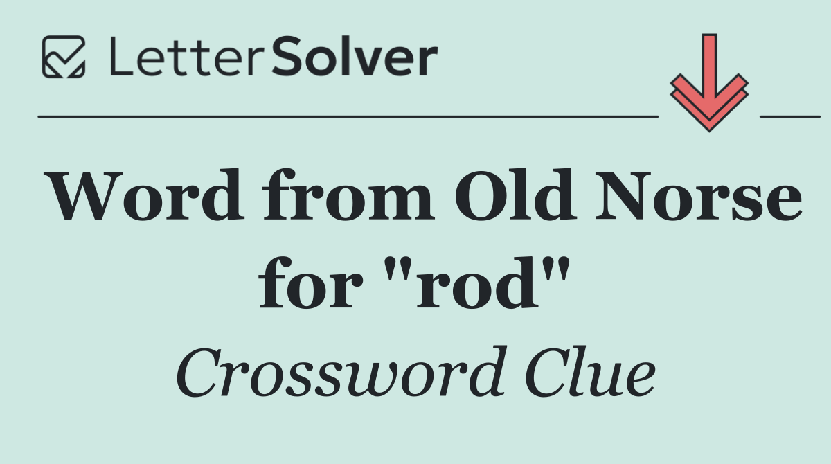 Word from Old Norse for "rod"