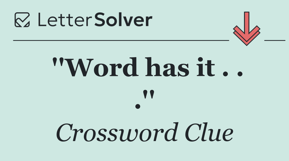 ''Word has it . . .''