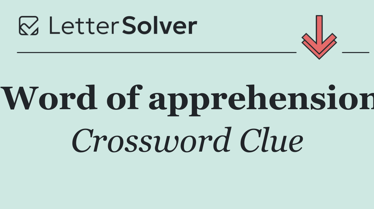 Word of apprehension