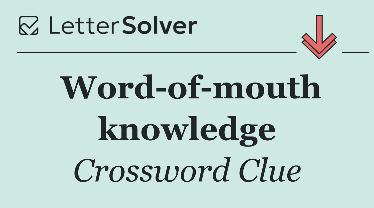 Word of mouth knowledge