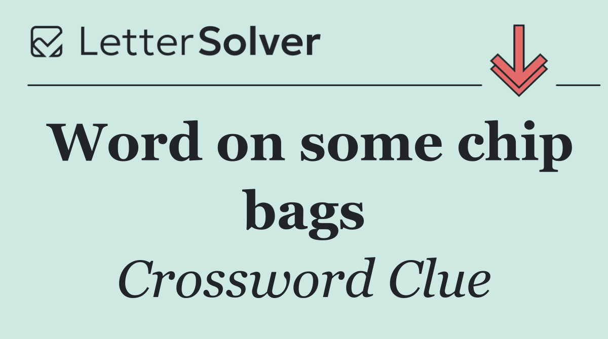 Word on some chip bags