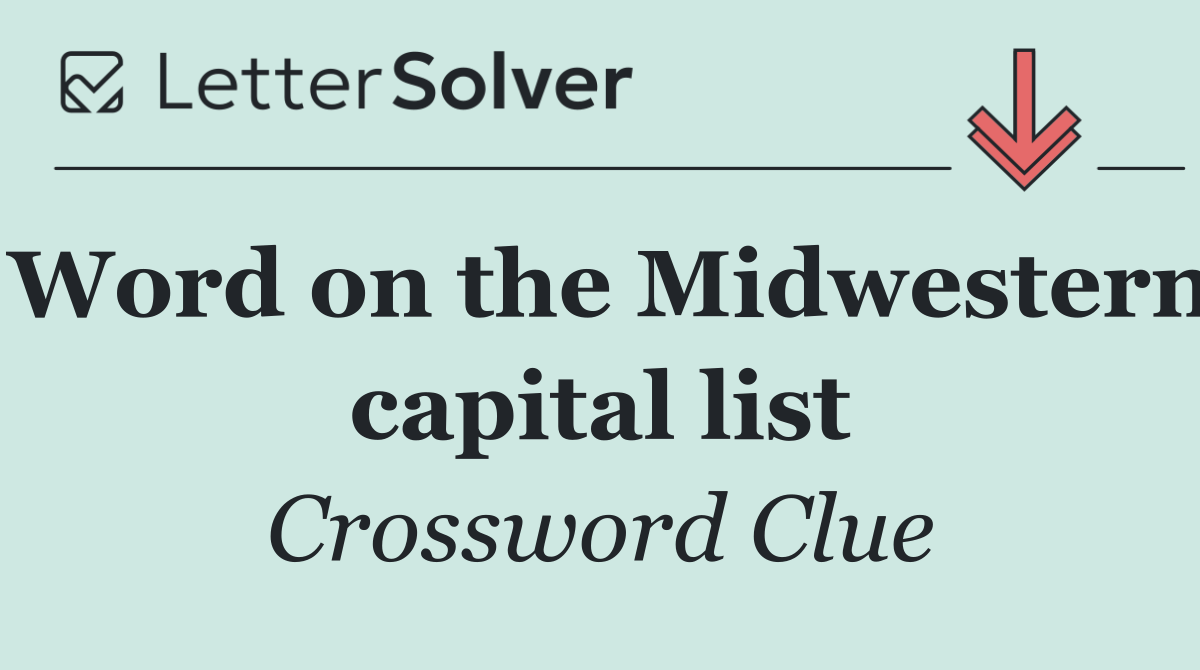 Word on the Midwestern capital list