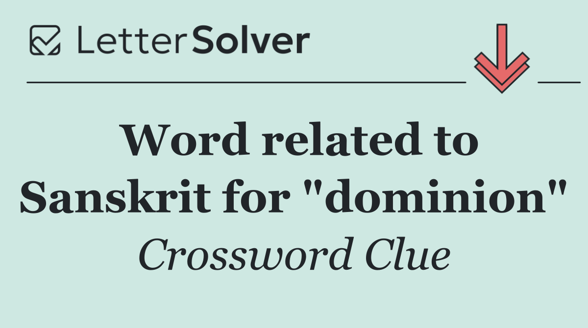 Word related to Sanskrit for "dominion"