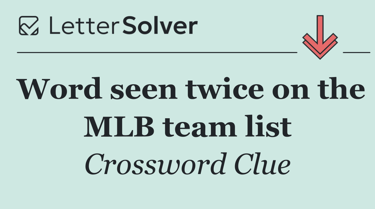 Word seen twice on the MLB team list