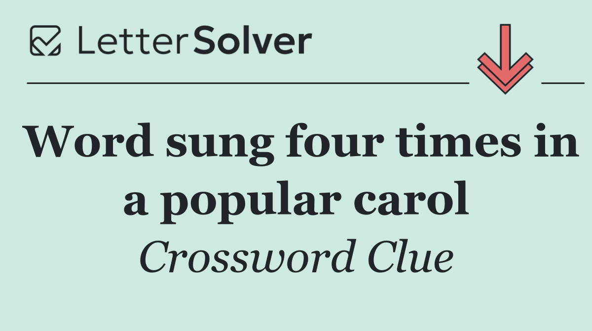 Word sung four times in a popular carol