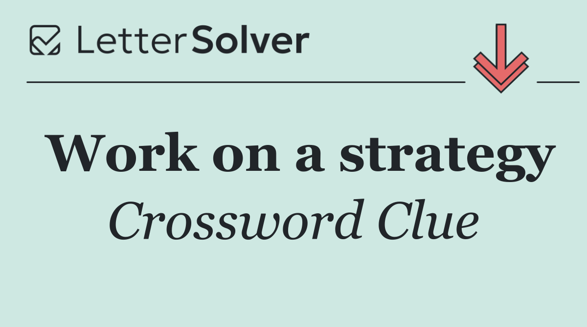 Work on a strategy