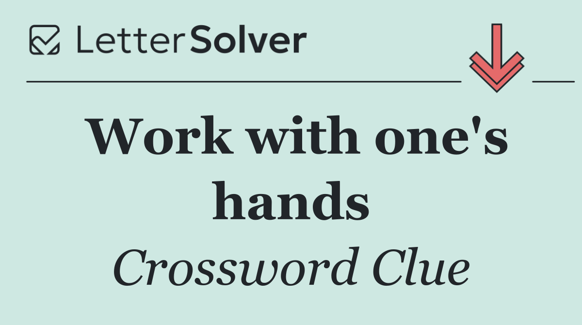 Work with one's hands
