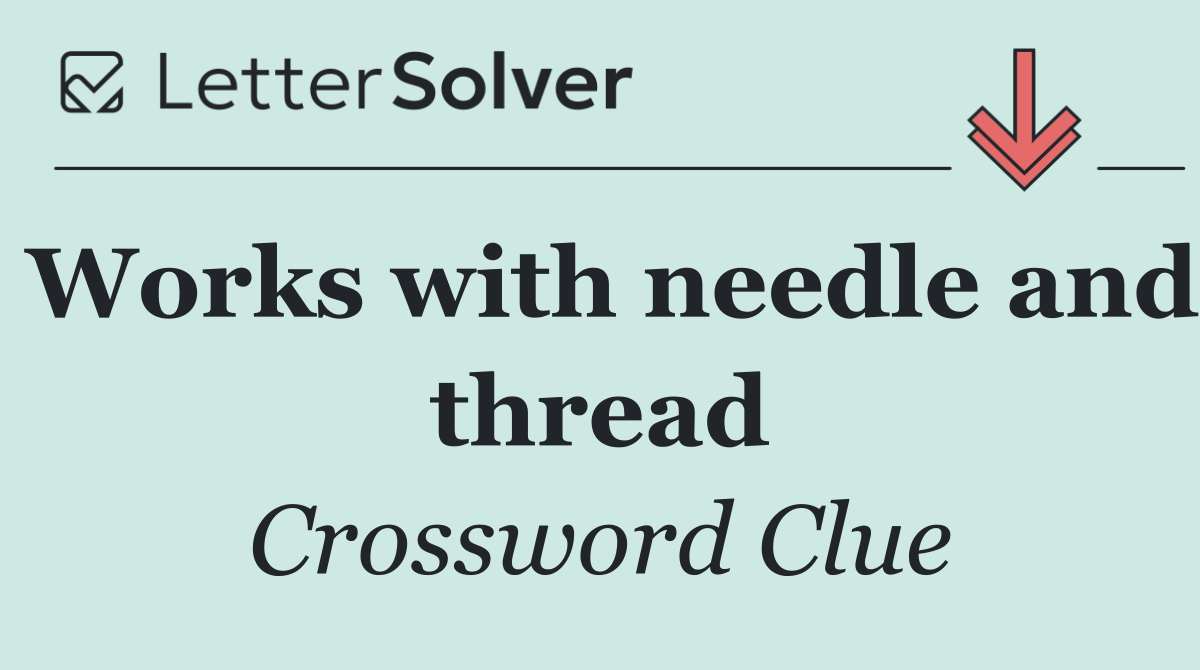 Works with needle and thread
