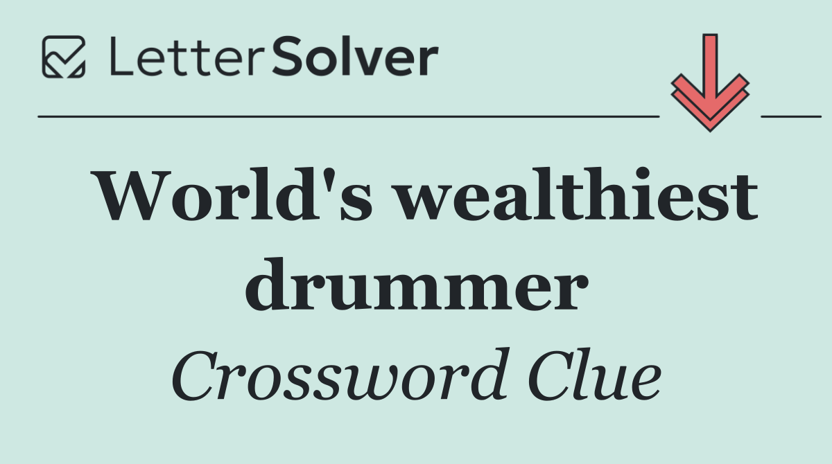 World's wealthiest drummer