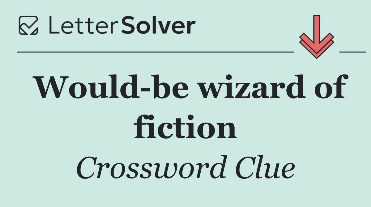 Would be wizard of fiction
