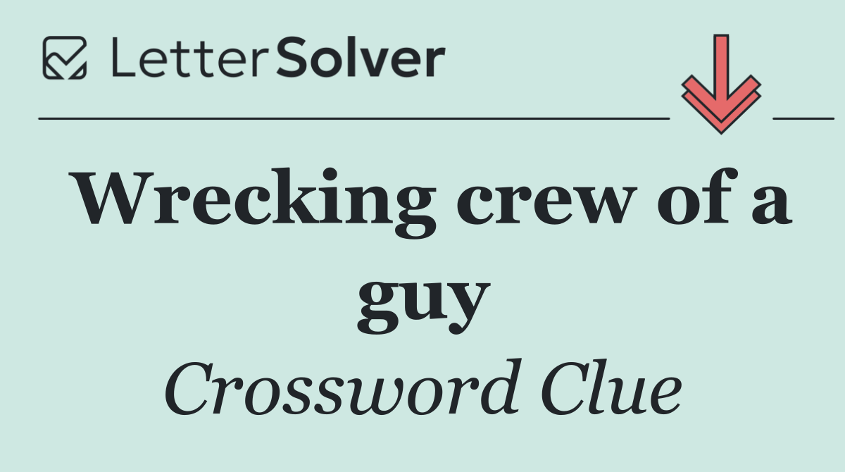 Wrecking crew of a guy