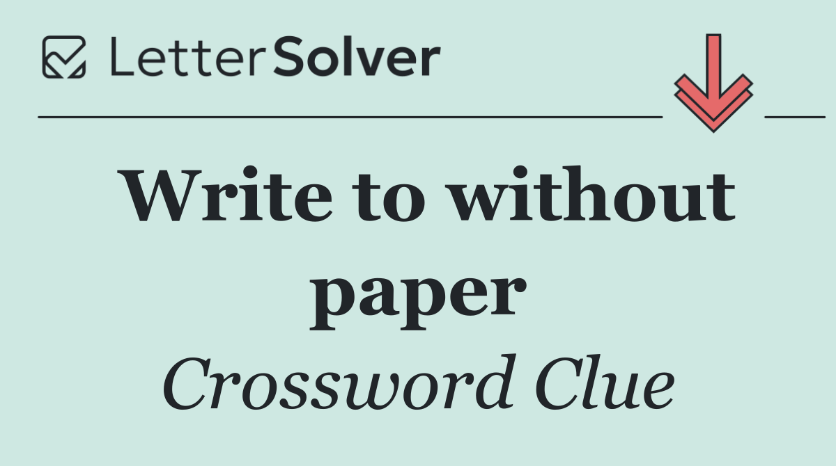 Write to without paper