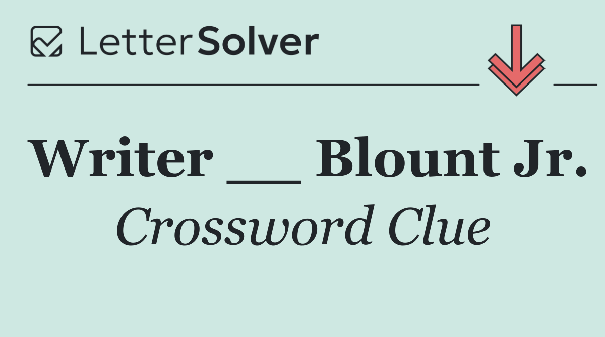 Writer __ Blount Jr.