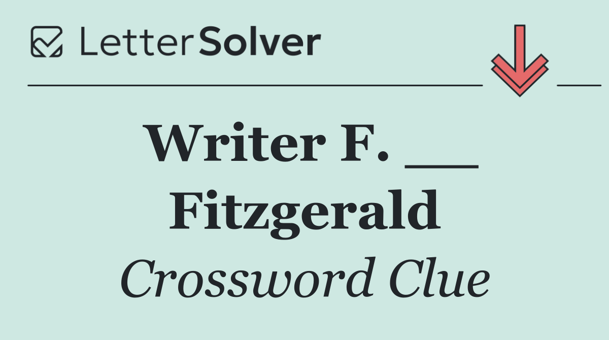 Writer F. __ Fitzgerald
