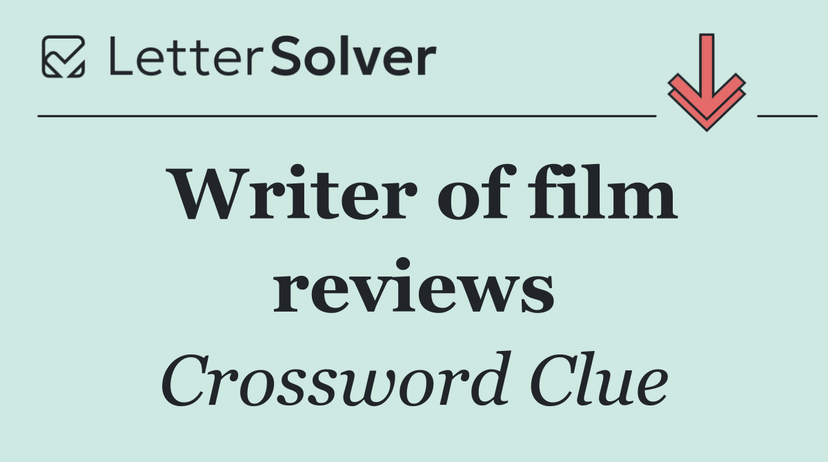 Writer of film reviews