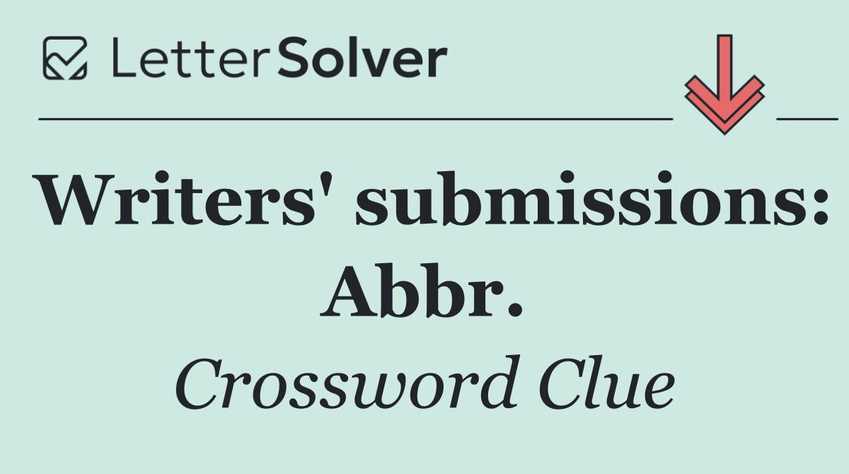Writers' submissions: Abbr.