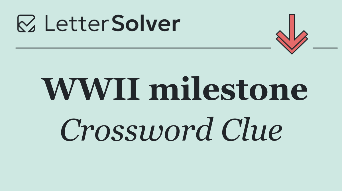WWII milestone