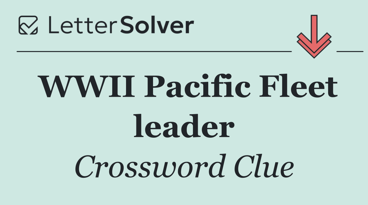 WWII Pacific Fleet leader