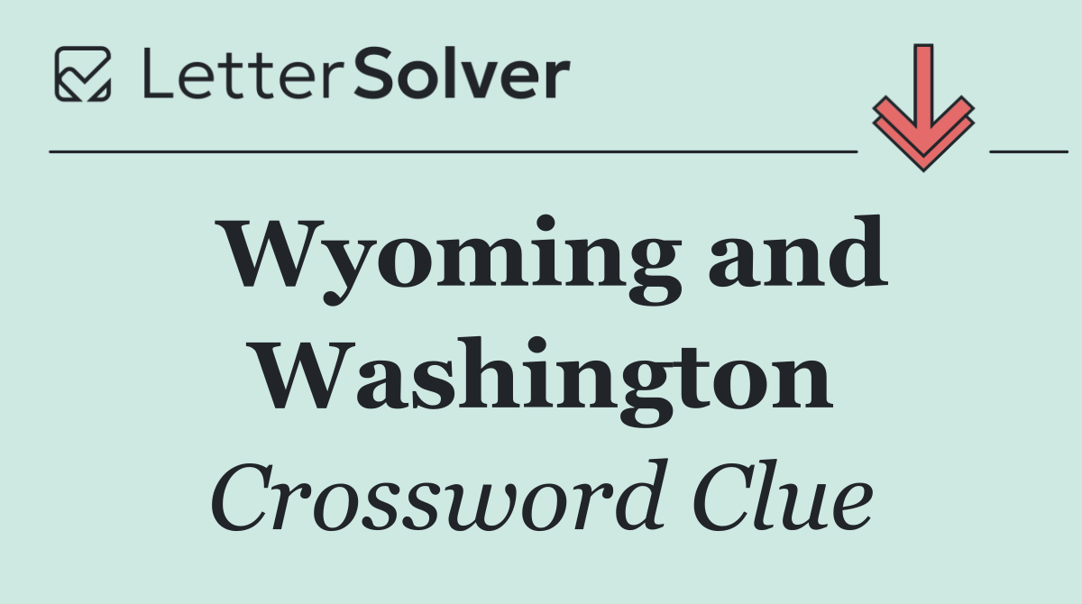 Wyoming and Washington