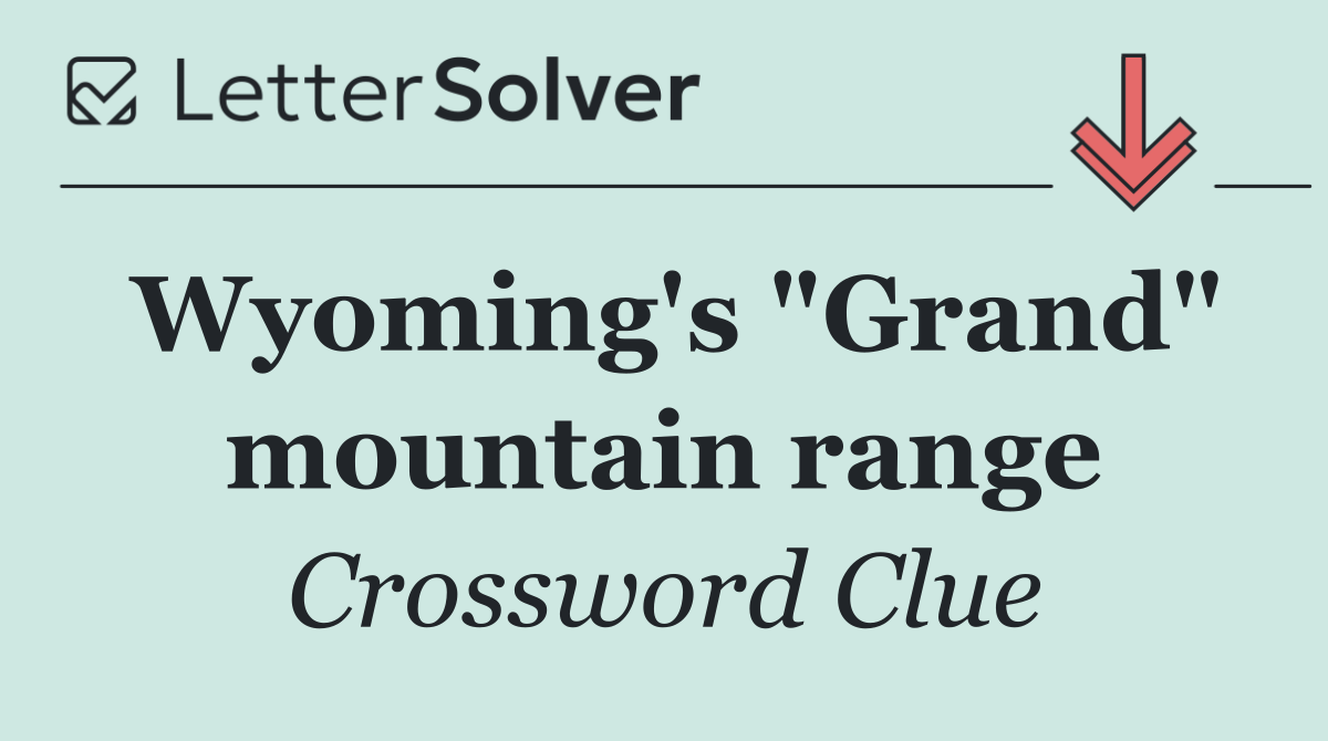 Wyoming's "Grand" mountain range