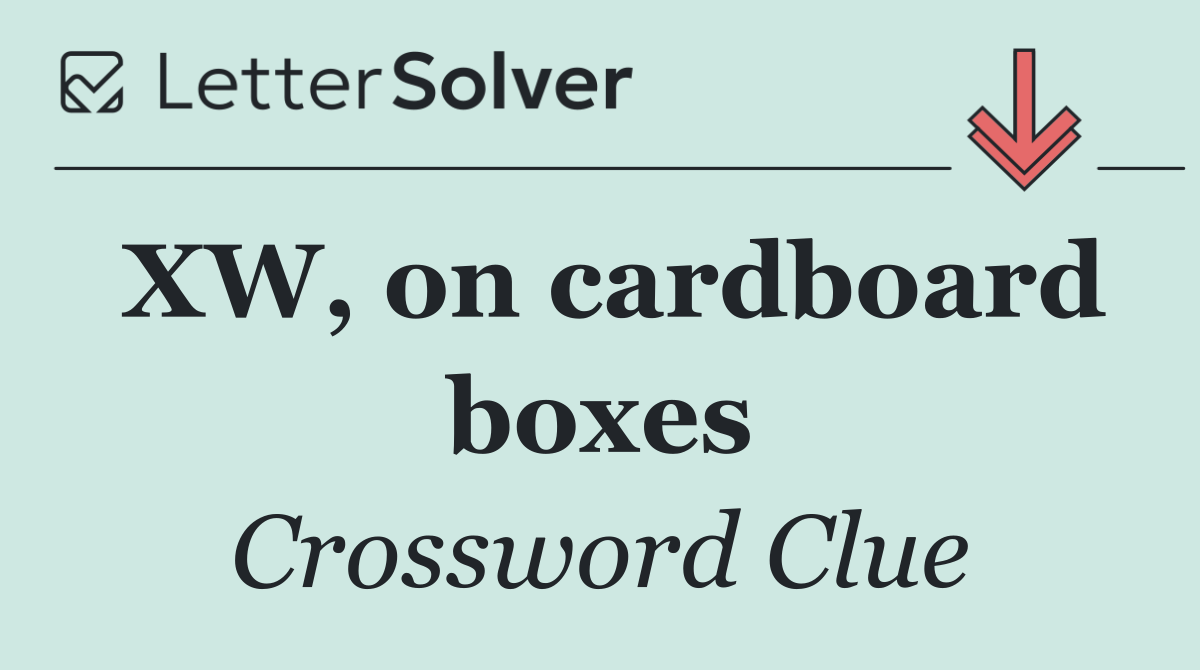 XW, on cardboard boxes