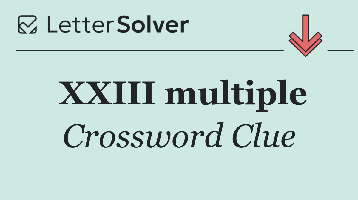 XXIII multiple