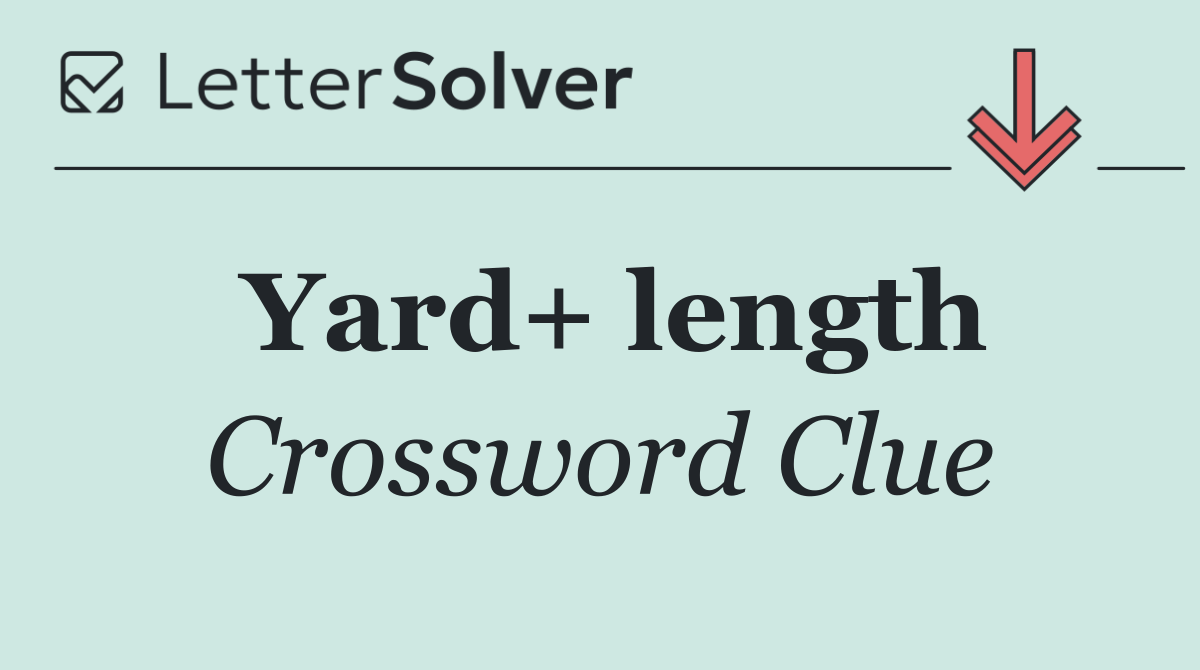 Yard+ length