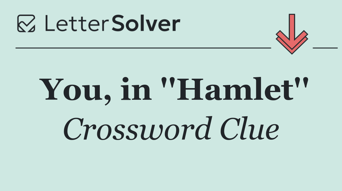 You, in ''Hamlet''