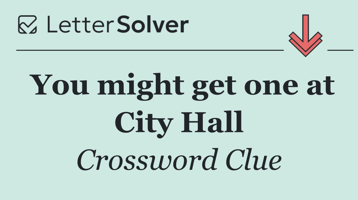 You might get one at City Hall