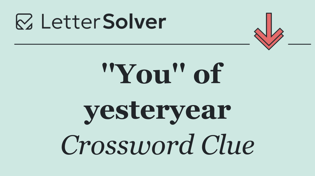 ''You'' of yesteryear