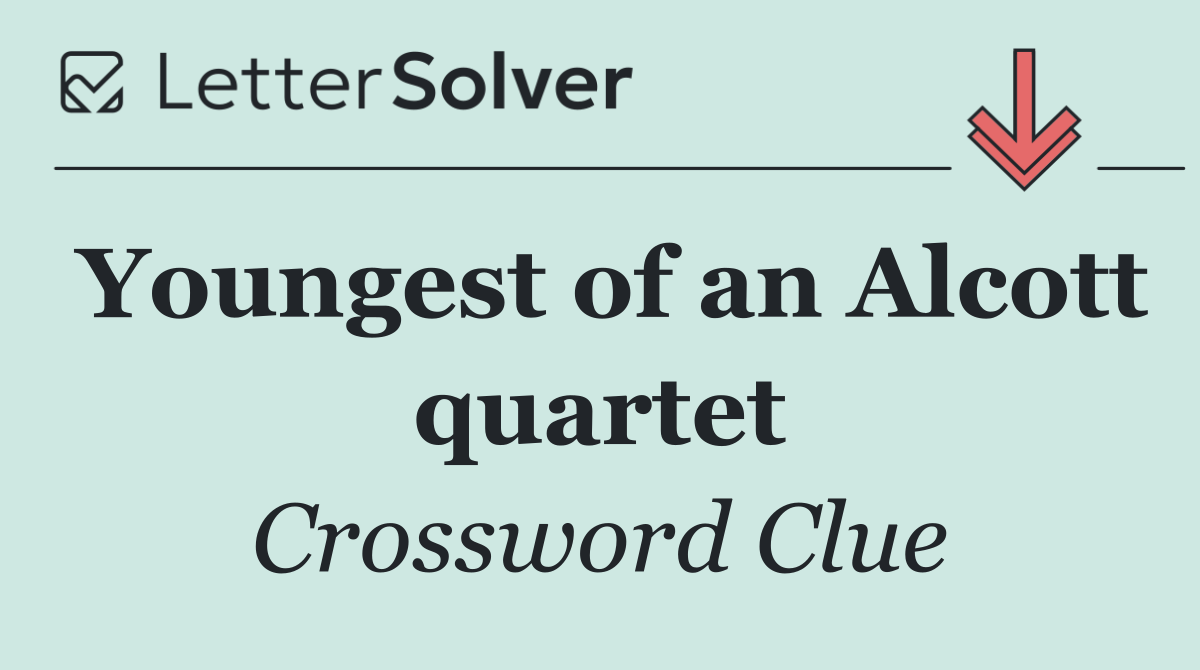 Youngest of an Alcott quartet