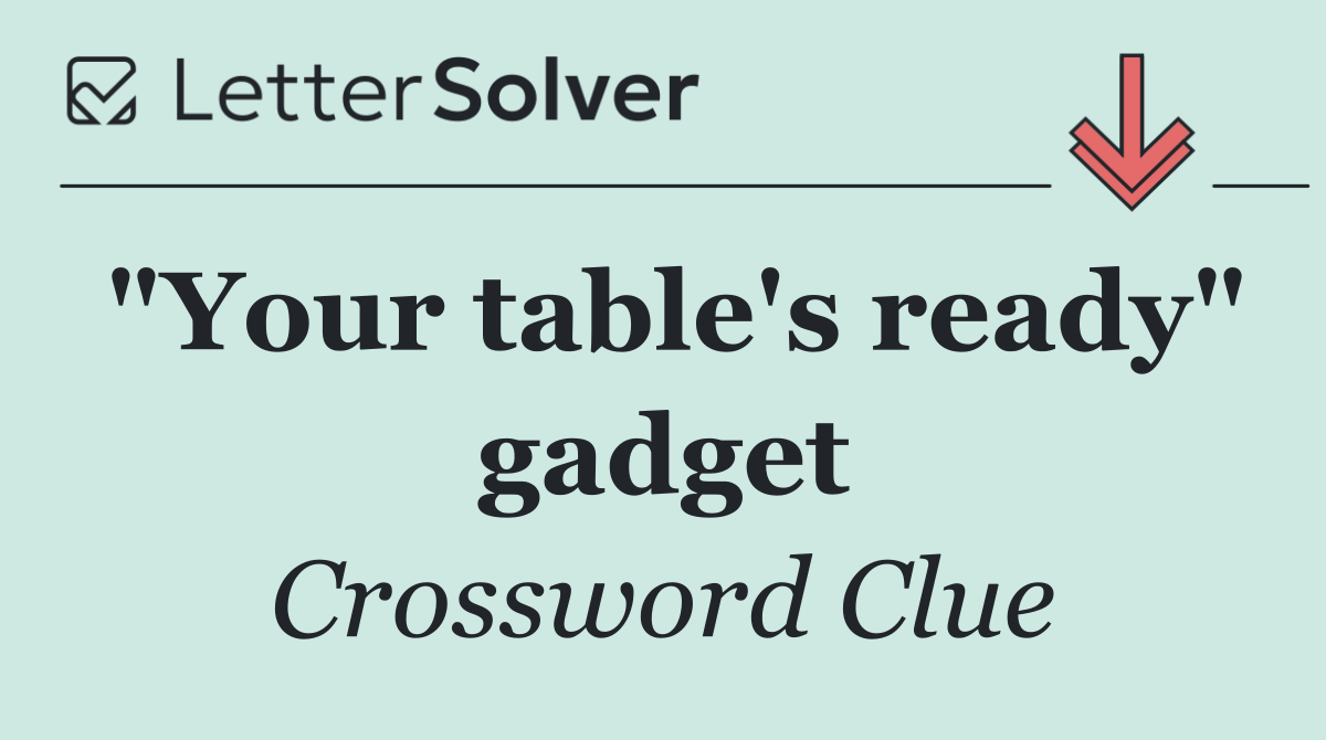 "Your table's ready" gadget