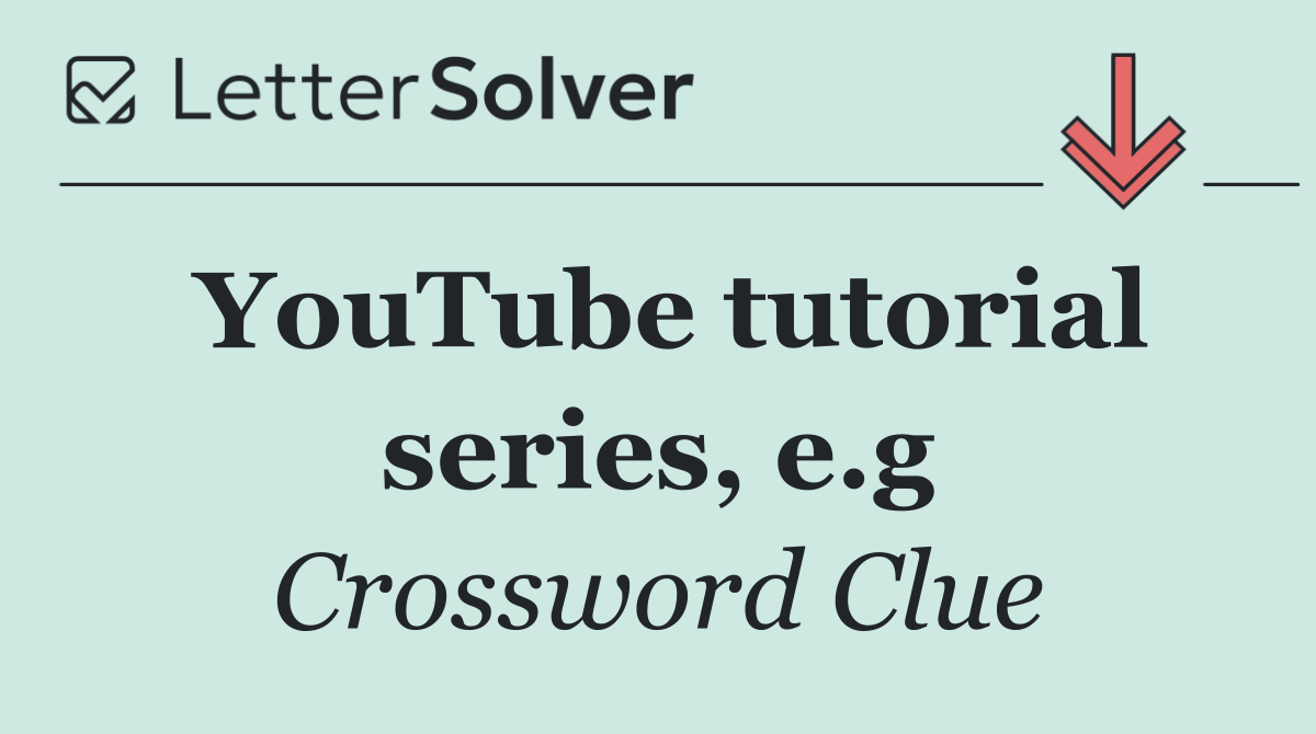 YouTube tutorial series, e.g