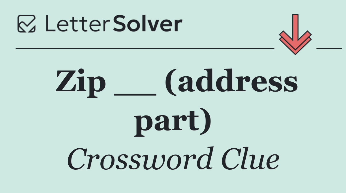 Zip __ (address part)