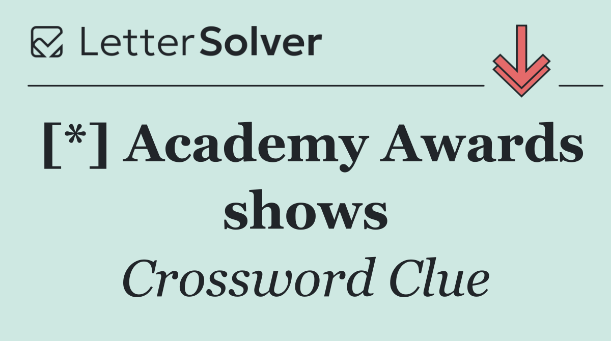 [*] Academy Awards shows