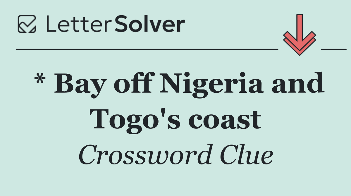 * Bay off Nigeria and Togo's coast