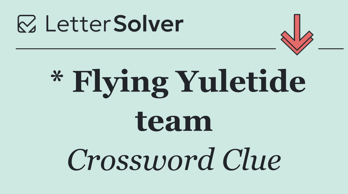 * Flying Yuletide team