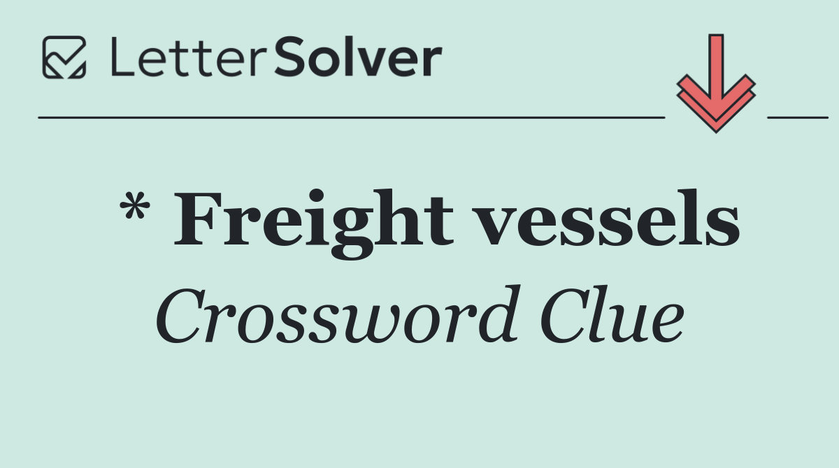 * Freight vessels