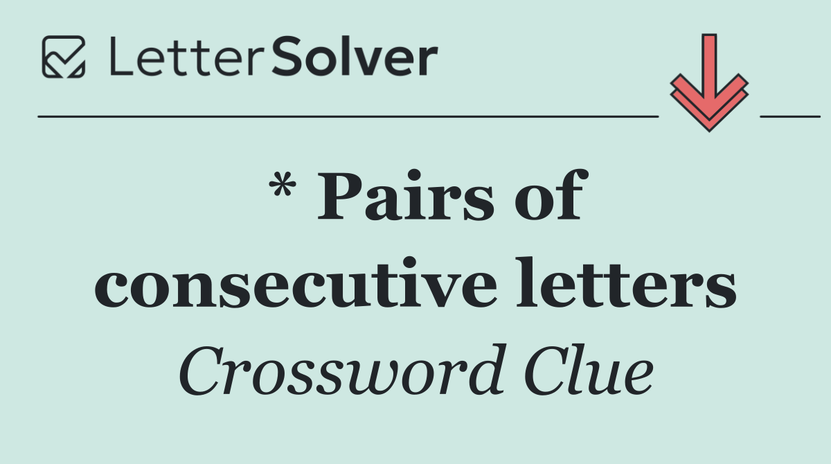 * Pairs of consecutive letters
