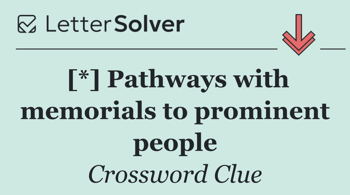 [*] Pathways with memorials to prominent people