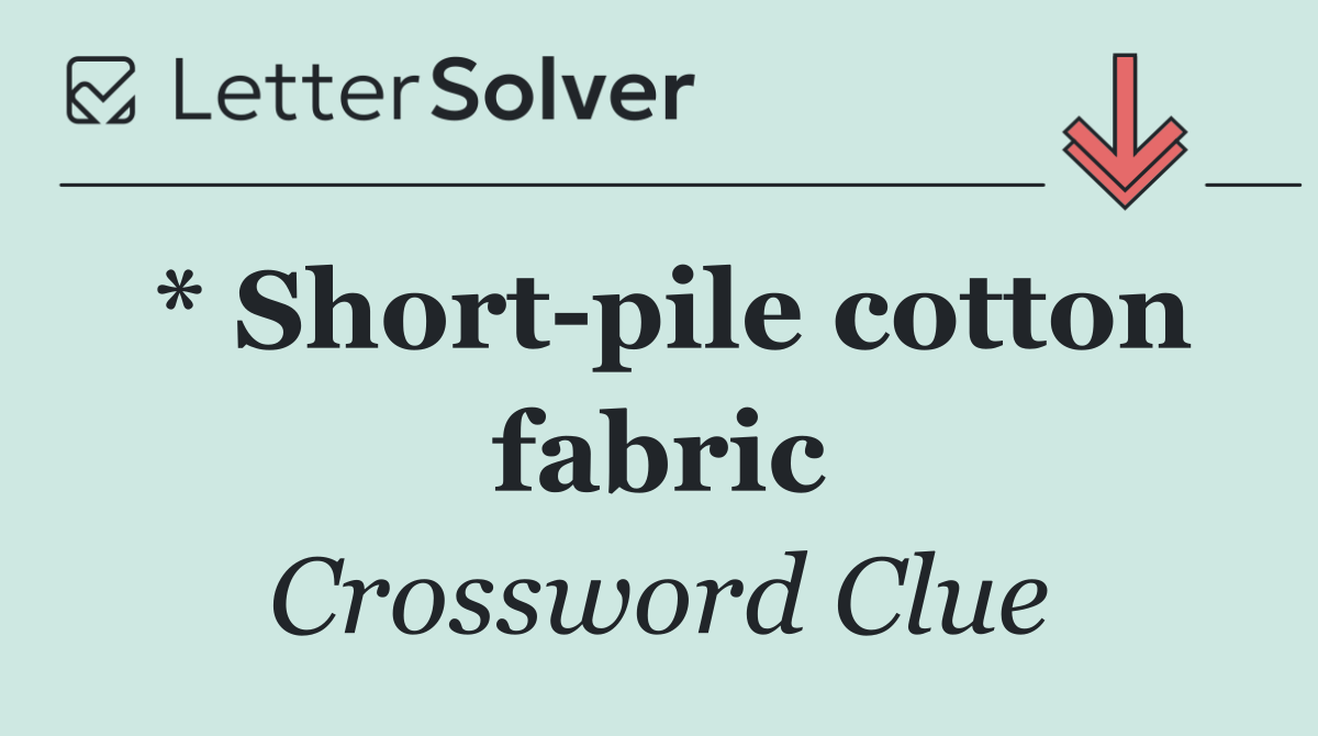 * Short pile cotton fabric