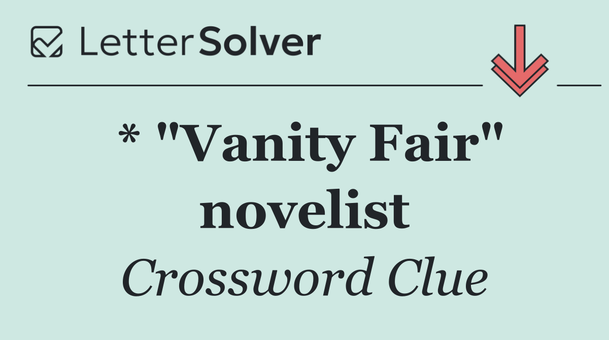* "Vanity Fair" novelist